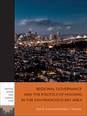 cover image of Regional Governance and the Politics of Housing in the San Francisco Bay Area